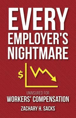 bokomslag Every Employer's Nightmare: Uninsured for Workers' Compensation