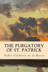 Denis Florence MacCarthy, Pedro Calderon De La Barca - The Purgatory of St. Patrick, Häftad