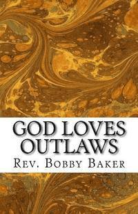 bokomslag God Loves Outlaws: The Story of Zacchaeus