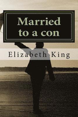 Elizabeth King - Married to a con, Häftad