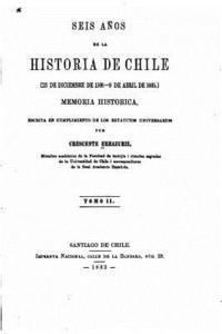 bokomslag Seis años de la historia de Chile, 23 de diciembre de 1598-9 de abril de 1605, Memoria - Tomo II