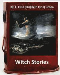 Witch stories. By: E. Lynn (Elizabeth Lynn) Linton 1