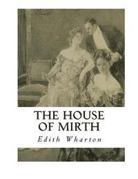 Edith Wharton - The House of Mirth, Häftad