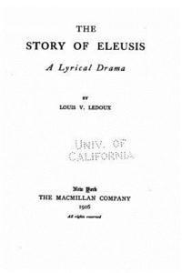 The story of Eleusis, a lyrical drama 1