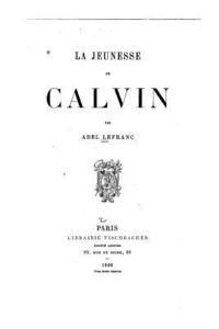 bokomslag La Jeunesse de Calvin