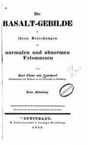 bokomslag Die Basalt-Gebilde in ihren Beziehungen zu normalen und abnormen Felsmassen