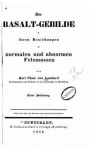 bokomslag Die Basalt-Gebilde in ihren Beziehungen zu normalen und abnormen Felsmassen