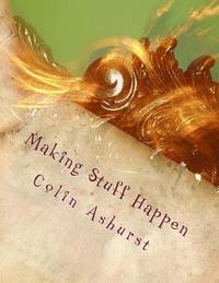 bokomslag Making Stuff Happen: Enabling people to work together to make a difference