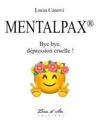 bokomslag Mentalpax: Antidépresseur naturel sous forme de livre préconisé dans le traitement de l'anxiété, des idées noires, de la dépressi