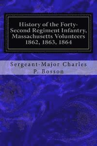 bokomslag History of the Forty-Second Regiment Infantry, Massachusetts Volunteers 1862, 1863, 1864