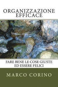 bokomslag Organizzazione Efficace: Fare bene le cose giuste ed essere felici