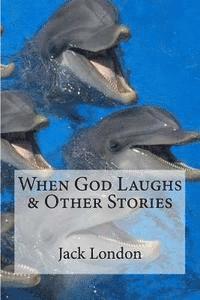 bokomslag When God Laughs & Other Stories