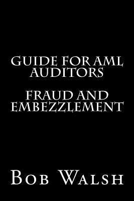 Guide for AML Auditors - Fraud and Embezzlement 1