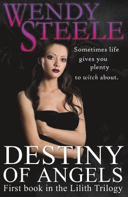Destiny of Angels: First book in the Lilith Trilogy 1