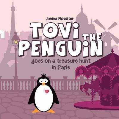 Tovi the Penguin: goes on a treasure hunt in Paris 1