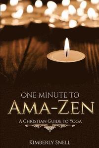 bokomslag One Minute to Ama-Zen: A Christian Guide to Yoga