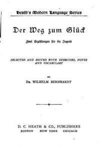 bokomslag Der Weg Zum Gluck, Zwei Erzählungen Fur Die Jugend