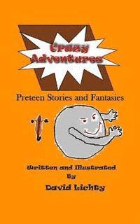 bokomslag Crazy Adventures: Preteen Stories and Fantasies