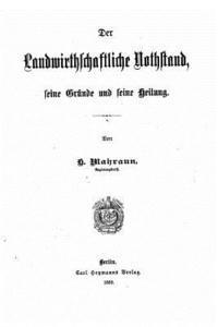 bokomslag Der Landwirthschaftliche Northstand, Seine Grunde Und Seine Heilung