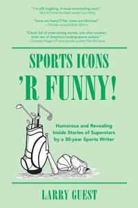 bokomslag Sports Icons 'R Funny: Inside hijinks by famed sports personalities covered by a 30-year sports writer