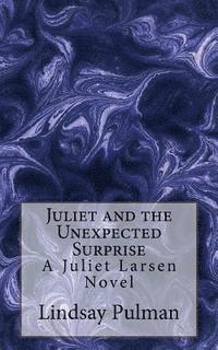 Juliet and the Unexpected Surprise 1