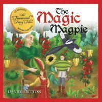 The Financial Fairy Tales: The Magic Magpie 1