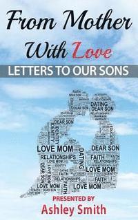 bokomslag From Mother With Love: Letters To Our Sons