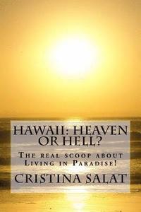 bokomslag Hawaii: Heaven or Hell?: The real scoop about Living in Paradise!