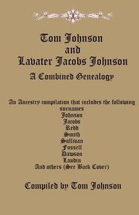 bokomslag Tom Johnson and Lavater Jacobs Johnson: A Combined Genealogy