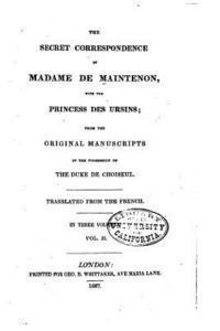 Madame de Maintenon - The secret correspondence of Madame de Maintenon, with the Princess des Ursins, Häftad