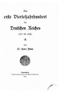 Hans Blum - Das Erste Vierteljahrhundert des Deutschen Reiches (1871 Bis 1895), Häftad