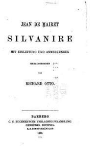 Jean De Mairet - Silvanire, Mit Einleitung und Anmerkungen, Häftad