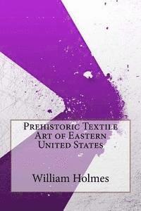bokomslag Prehistoric Textile Art of Eastern United States