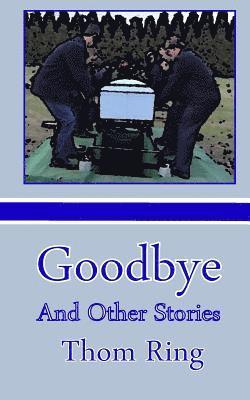 Goodbye and Other Stories 1