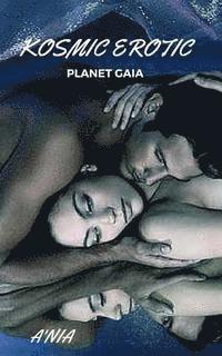 bokomslag Kosmic Erotica: Planet Gaia