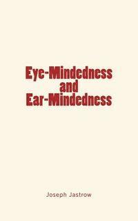 bokomslag Eye-Mindedness and Ear-Mindedness