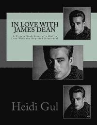 bokomslag In Love With James Dean: A Picture Book Story of a Girl in Love With the Departed Heartthrob