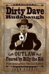 bokomslag Dirty Dave Rudabaugh: Feared by Billy the Kid