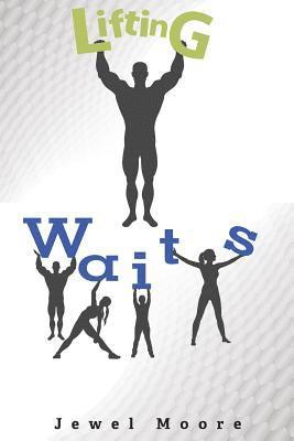 Lifting W.A.I.T.S 1