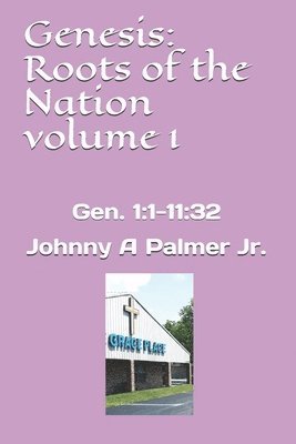 bokomslag Genesis: Roots of the Nation volume 1: Gen. 1:1-11:32