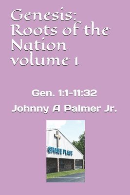 bokomslag Genesis: Roots of the Nation volume 1: Gen. 1:1-11:32