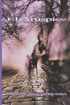 Humberto Párraga Chirveches - El Arúspice, Häftad