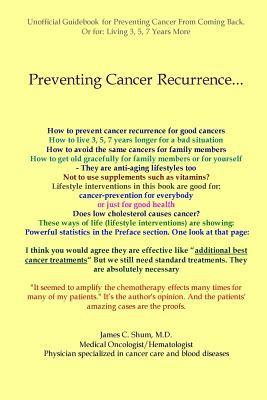 Preventing Cancer Recurrence: Or Prolonging Survival by 3, 5, 7 Years 1