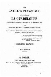 bokomslag Les Antilles Françaises, Particulièrement la Guadeloupe, Depuis Leur Découverte Jusqu'au 1er Janvier 1823 - Tome Second