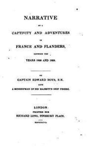 bokomslag Narrative of a Captivity, Escape, and Adventures in France and Flanders