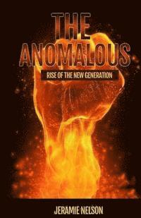 bokomslag The Anomalous: Rise of the new Generation