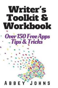 bokomslag Writer's Toolkit and Workbook: Over 150 Free Apps, Tips and Tricks