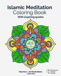 bokomslag Islamic Meditation Coloring Book, Volume 1: Large print, 30 illustrations with teachings and verses from the Holy Quran.