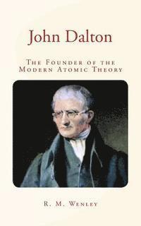 bokomslag John Dalton: the Founder of the Modern Atomic Theory