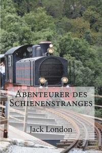 bokomslag Abenteurer des Schienenstranges